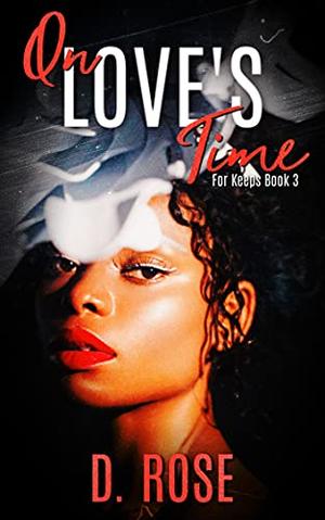 On Love's Time by D. Rose