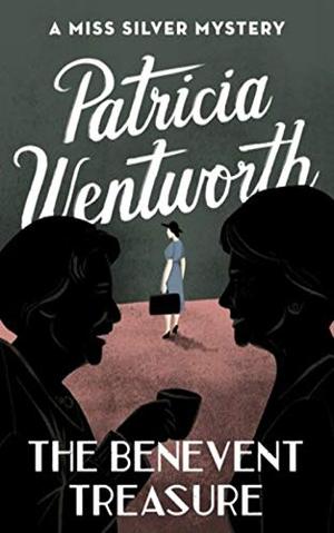 The Benevent Treasure by Patricia Wentworth