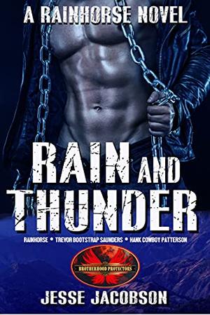 Rain and Thunder: Brotherhood Protectors World  (Rainhorse) by Jesse Jacobson, Brotherhood Protectors World