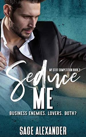 Seduce Me Kindle Edition by Sage Alexander