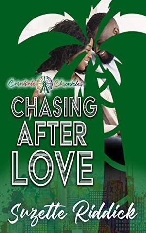 Chasing After Love: Carnivale Chronicles by Suzette Riddick