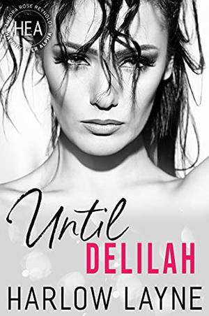 Until Delilah (Happily Ever Alpha World) by Harlow Layne