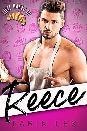 Reece: A Sawtooth Sweets Romance by Tarin Lex