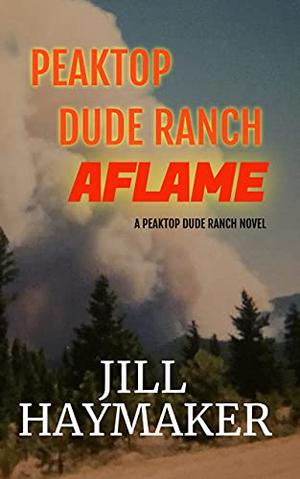 Peaktop Dude Ranch Aflame (Peaktop Dude Ranch #3)