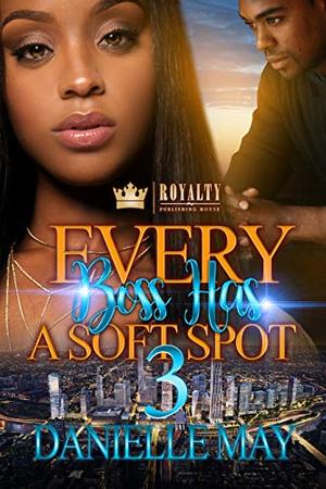 Every Boss Has a Soft Spot 3 by Danielle May