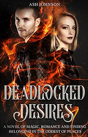 Deadlocked Desires  (The Desires Series) by Ash Johnson