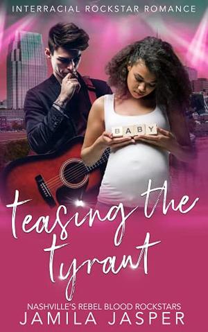 Teasing The Tyrant by Jamila Jasper