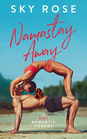 Namastay Away by Sky Rose