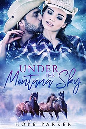Under the Montana Sky by Hope Parker