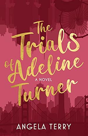 The Trials of Adeline Turner by Angela Terry