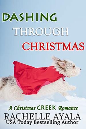 Dashing Through Christmas: Mistaken Identity Holiday Romance (A Christmas Creek Romance #8)
