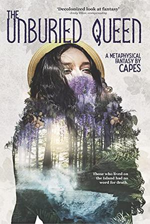 The Unburied Queen by Capes