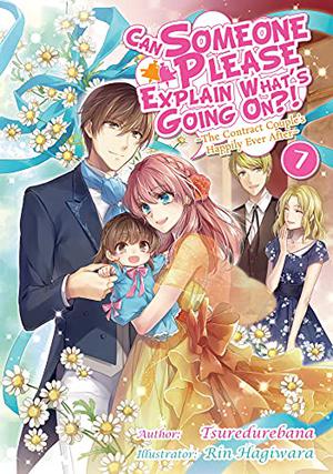 Can Someone Please Explain What’s Going On?! Volume 7 by Tsuredurebana, Rin Hagiwara, Tara Quinn