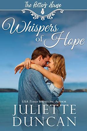 Whispers of Hope by Juliette Duncan, Potter's House Books (Three)
