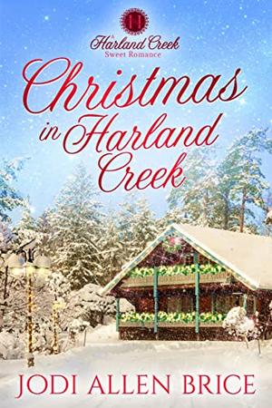 Christmas in Harland Creek by Jodi Allen Brice