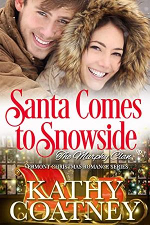 Santa Comes to Snowside  (Vermont Christmas Romance—The Murphy Clan) (The Murphy Clan #11)