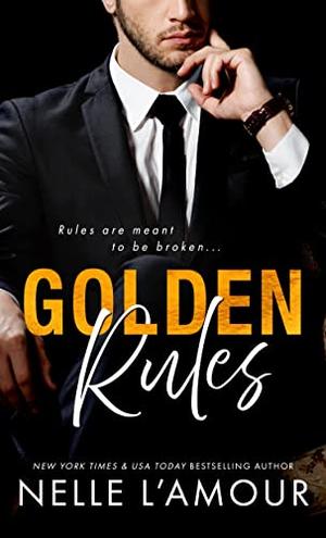 Golden Rules by Nelle L'Amour