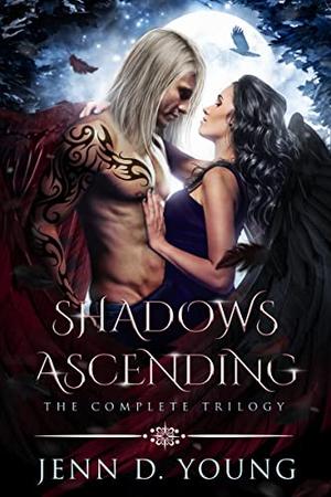 Shadows Ascending  (The Complete Trilogy) by Jenn D. Young