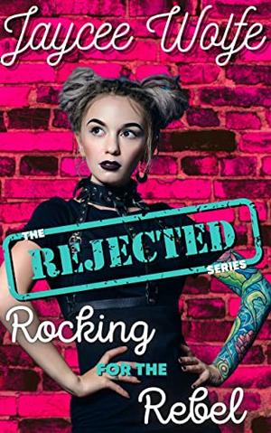 Rocking for the Rebel by Jaycee Wolfe