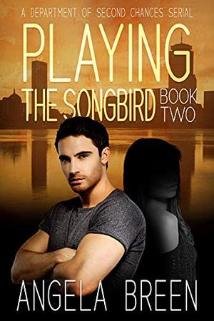 Playing the Songbird by Angela Breen