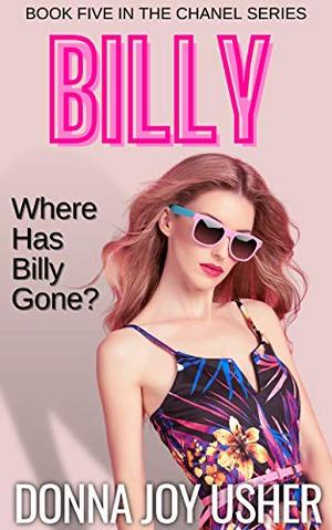 Billy (Book Five in The Chanel Series) by Donna Joy Usher