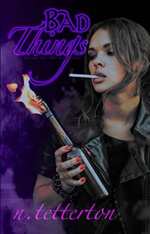 Bad Things by N. Tetterton