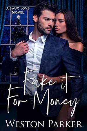 Fake It For Money by Weston Parker