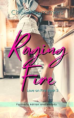 Raging Fire by Cherie Summers