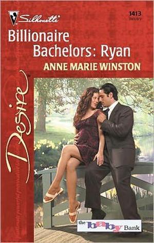 Billionaire Bachelors: Ryan by Anne Marie Winston