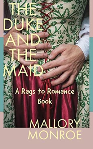 The Duke and the Maid: A Rags to Romance Book by Mallory Monroe
