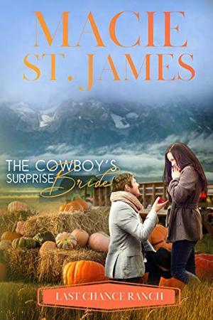 The Cowboy's Surprise Bride by Macie St. James