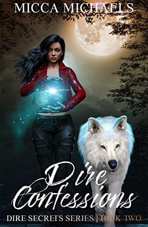 Dire Confessions: (Dire Secrets #2)