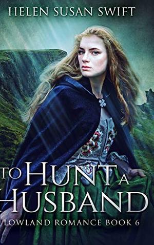 To Hunt A Husband by Helen Susan Swift