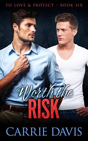 Worth The Risk by Carrie Davis