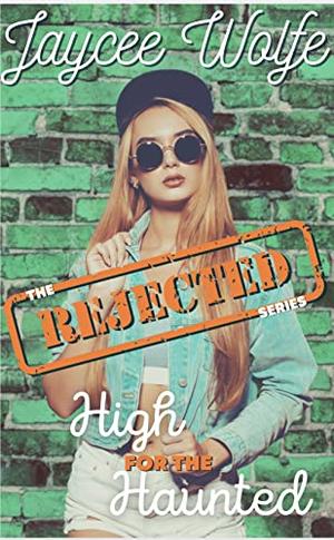 High for the Haunted (The Rejected #4)