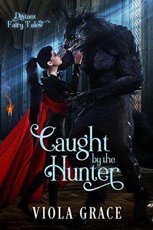 Caught by the Hunter by Viola Grace