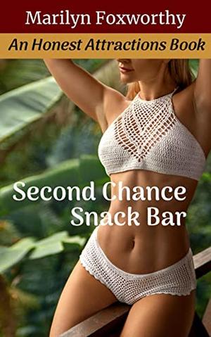Second Chance Snack Bar: An Honest Attractions Book by Marilyn Foxworthy