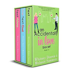 Accidentally in Love Series Books 1-3 by Whitney Dineen, Melanie Summers