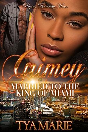 Grimey: Married to the King of Miami by Tya Marie