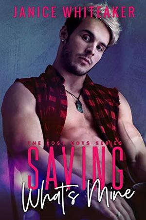 Saving What's Mine by Janice Whiteaker