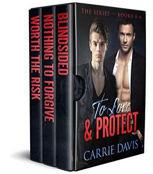 To Love & Protect: Books 4-6 by Carrie Davis