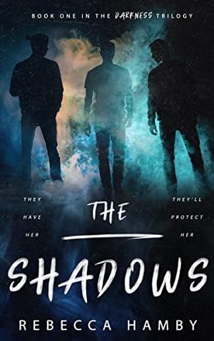 The Shadows  (Darkness Trilogy) by Rebecca Hamby