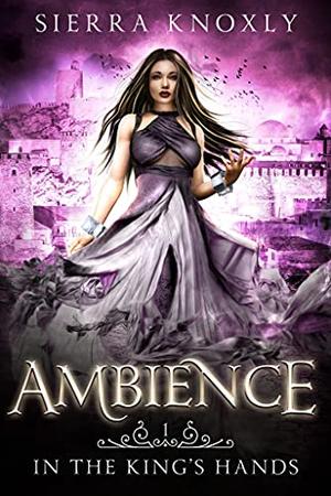 Ambience (In The King's Hands #1)