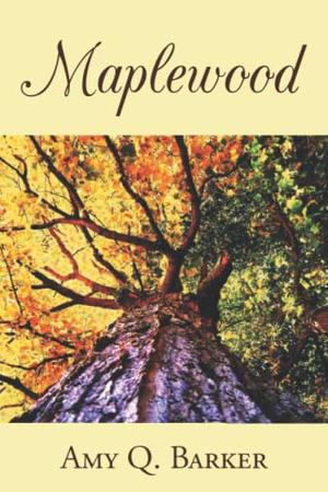 Maplewood by Amy Q. Barker