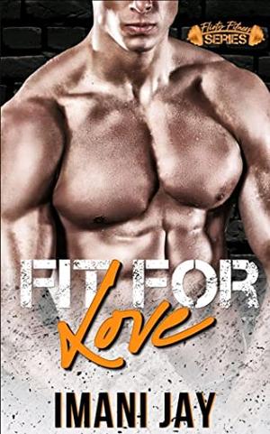 Fit For Love: Flirty Fitness Series by Imani Jay, Flirt Club