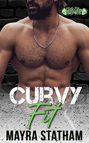 Curvy Fit : Flirty Fitness Series by Mayra Statham, Flirt Club, Julia Goda