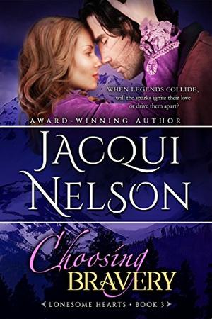 Choosing Bravery by Jacqui Nelson