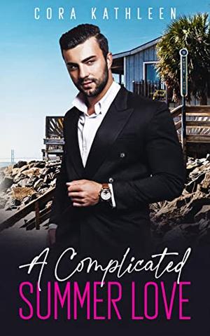 A Complicated Summer Love by Cora Kathleen