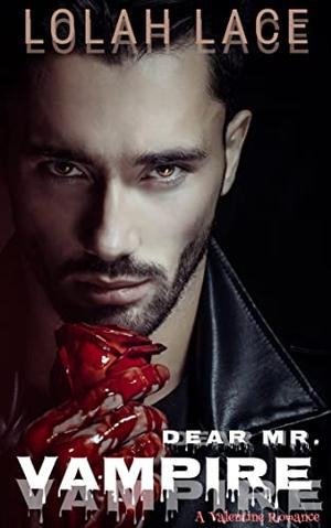 Dear Mr. Vampire by Lolah Lace