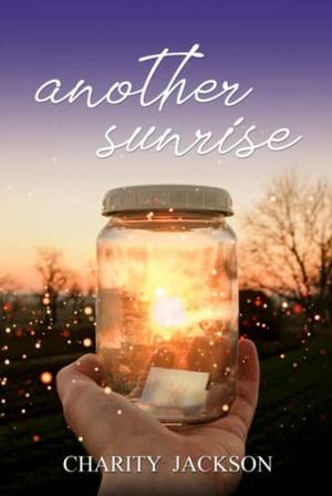 Another Sunrise by Charity Jackson